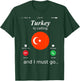 Turkey Is Calling and I Must Go Turkey Flag shirt T-Shirt - T-Shirt | Forest