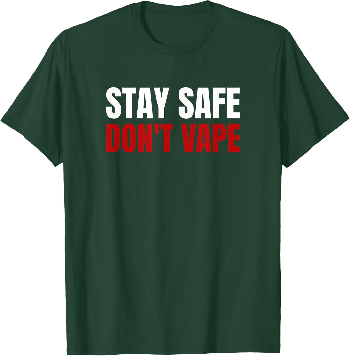 Stay Safe Don't Vape Anti-Vaping T-Shirt - T-Shirt | Forest