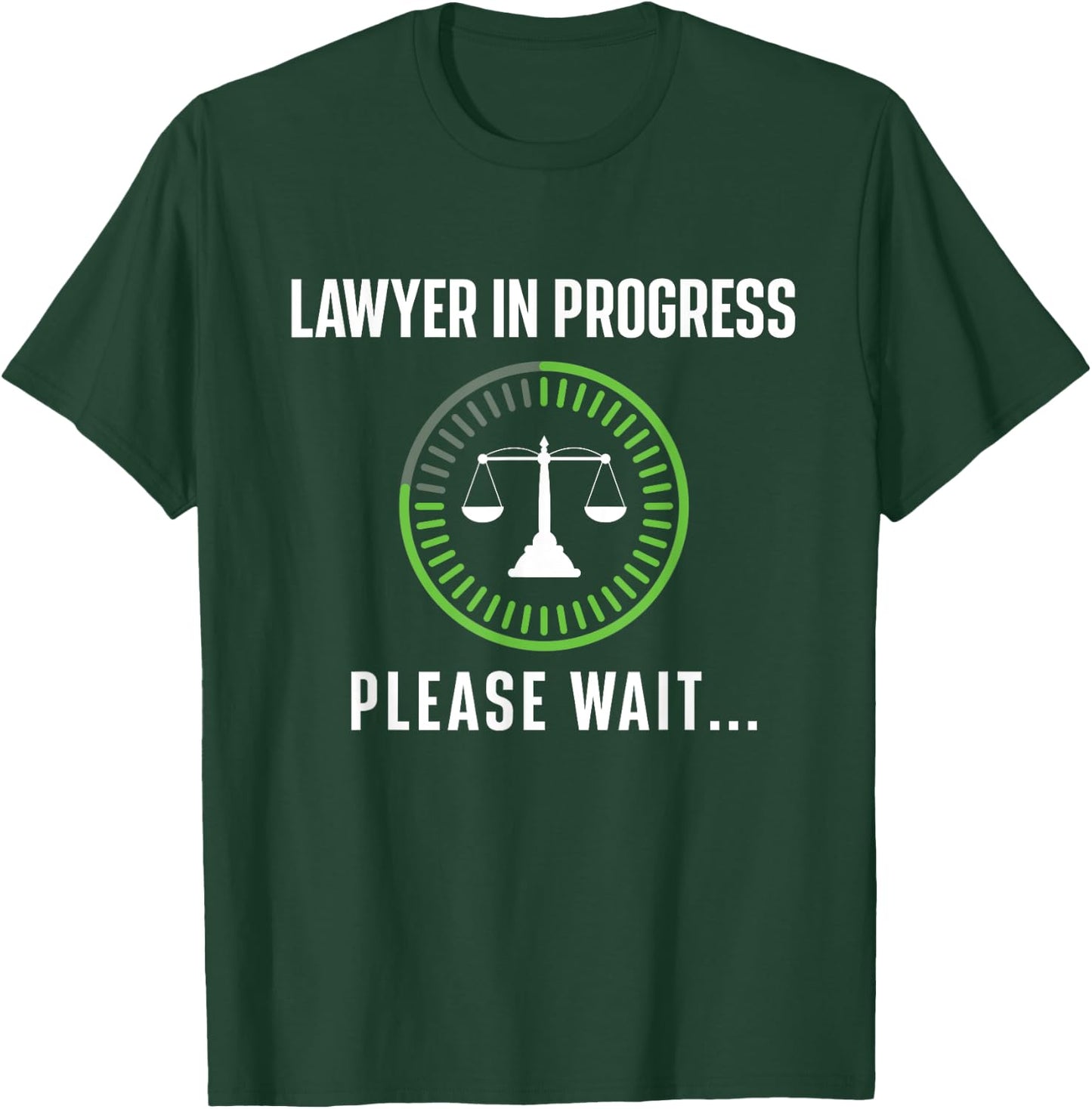 Lawyer In Progress Please Wait - Attorney Law School Degree T-Shirt - T-Shirt | Forest