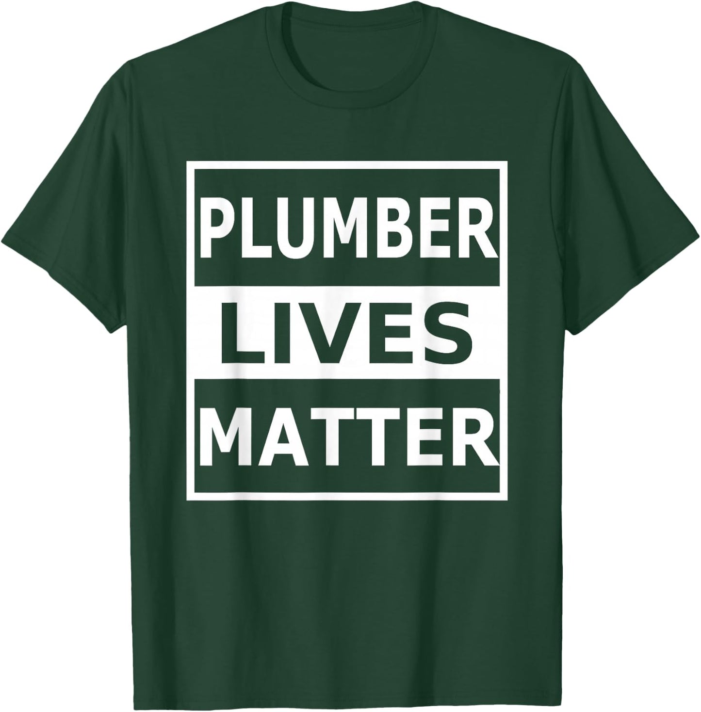 Plumber Lives Matter T-Shirt - T-Shirt | Forest