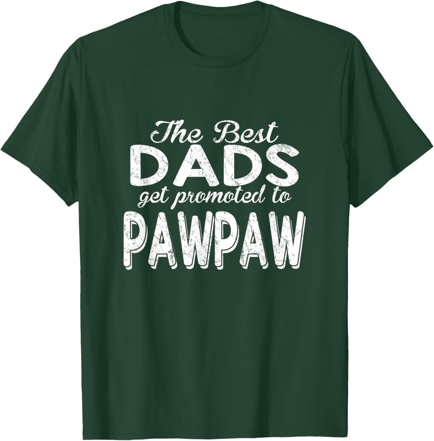 Papa Pops Parent Hero The best Dads get promoted to Pawpaw T-Shirt - T-Shirt | Forest