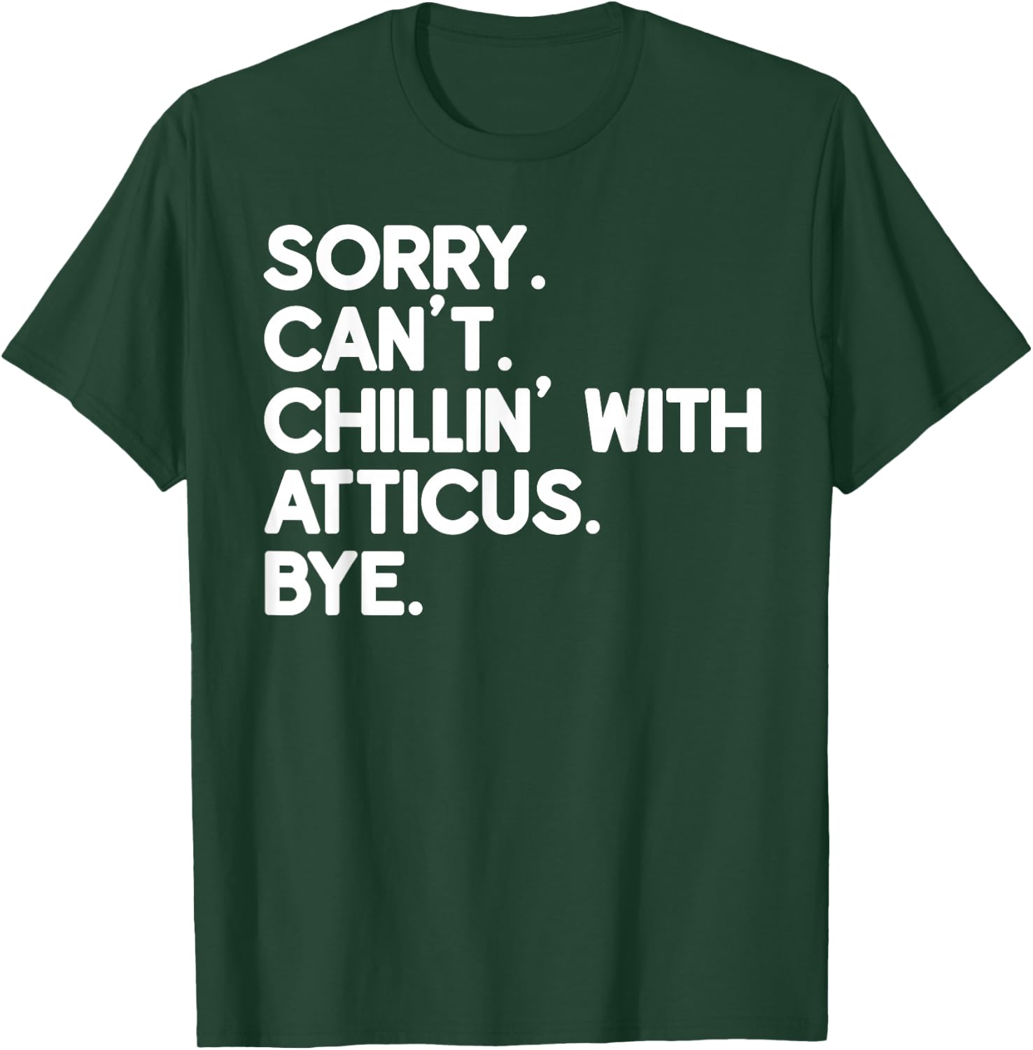 ATTICUS First Name Funny Personalized Named Friend Of T-Shirt - T-Shirt | Forest