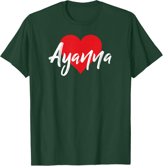 I Love Ayanna First Name I Heart Named T-Shirt - T-Shirt | Forest