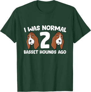 Basset Hound Owner I Was Normal 2 Basset Hounds Ago T-Shirt - T-Shirt | Forest
