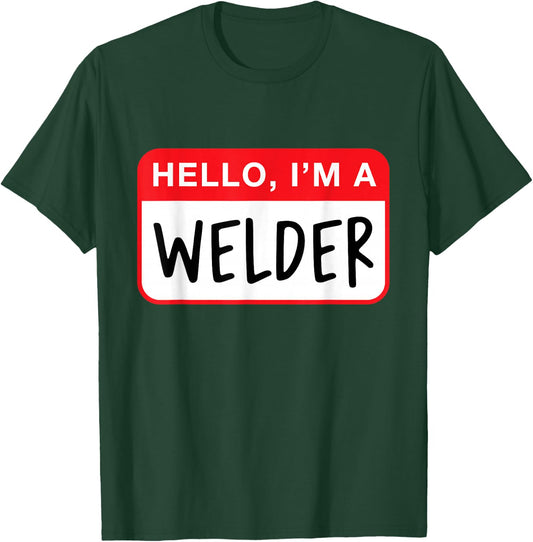 Hello, I’m a Welder - Funny T-Shirt - T-Shirt | Forest