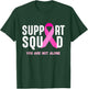 Breast Cancer Awareness Gift Support Squad You Are Not Alone T-Shirt - T-Shirt | Forest