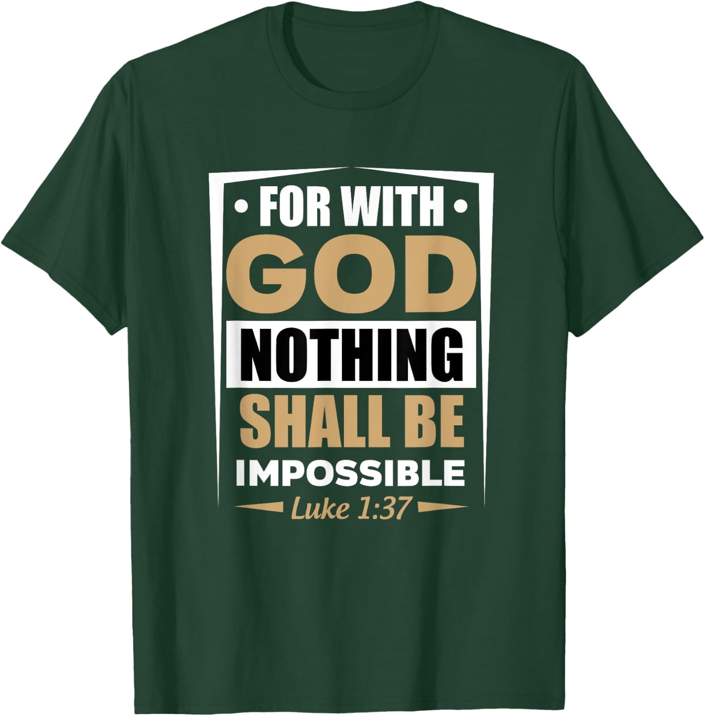 For With God Nothing Shall Be Impossible Luke 1:37 T-Shirt - T-Shirt | Forest