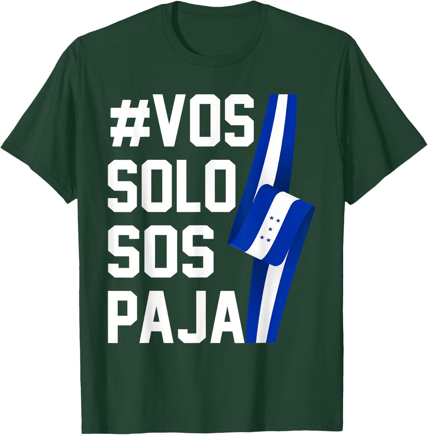 Honduras Flag Catracho Pride Hondureño Vos Solos Sos Pajas T-Shirt - T-Shirt | Forest