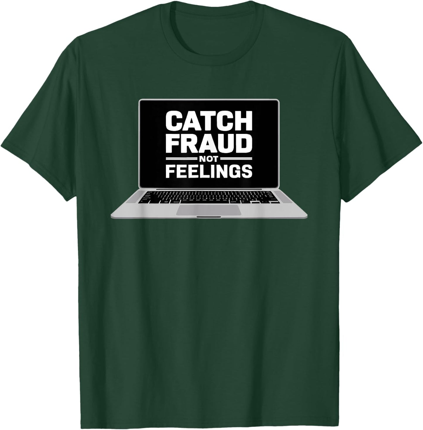 Catch Fraud Not Feeling Public Accountant CPA Tax Accounting T-Shirt - T-Shirt | Forest