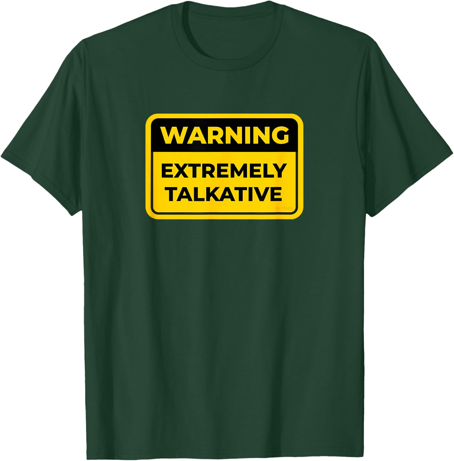 EXTREMELY TALKATIVE Funny Warning Sign Humor T-Shirt - T-Shirt | Forest