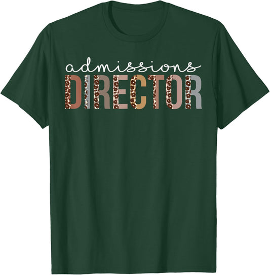 Admissions Director Leopard Appreciation For Work T-Shirt - T-Shirt | Forest