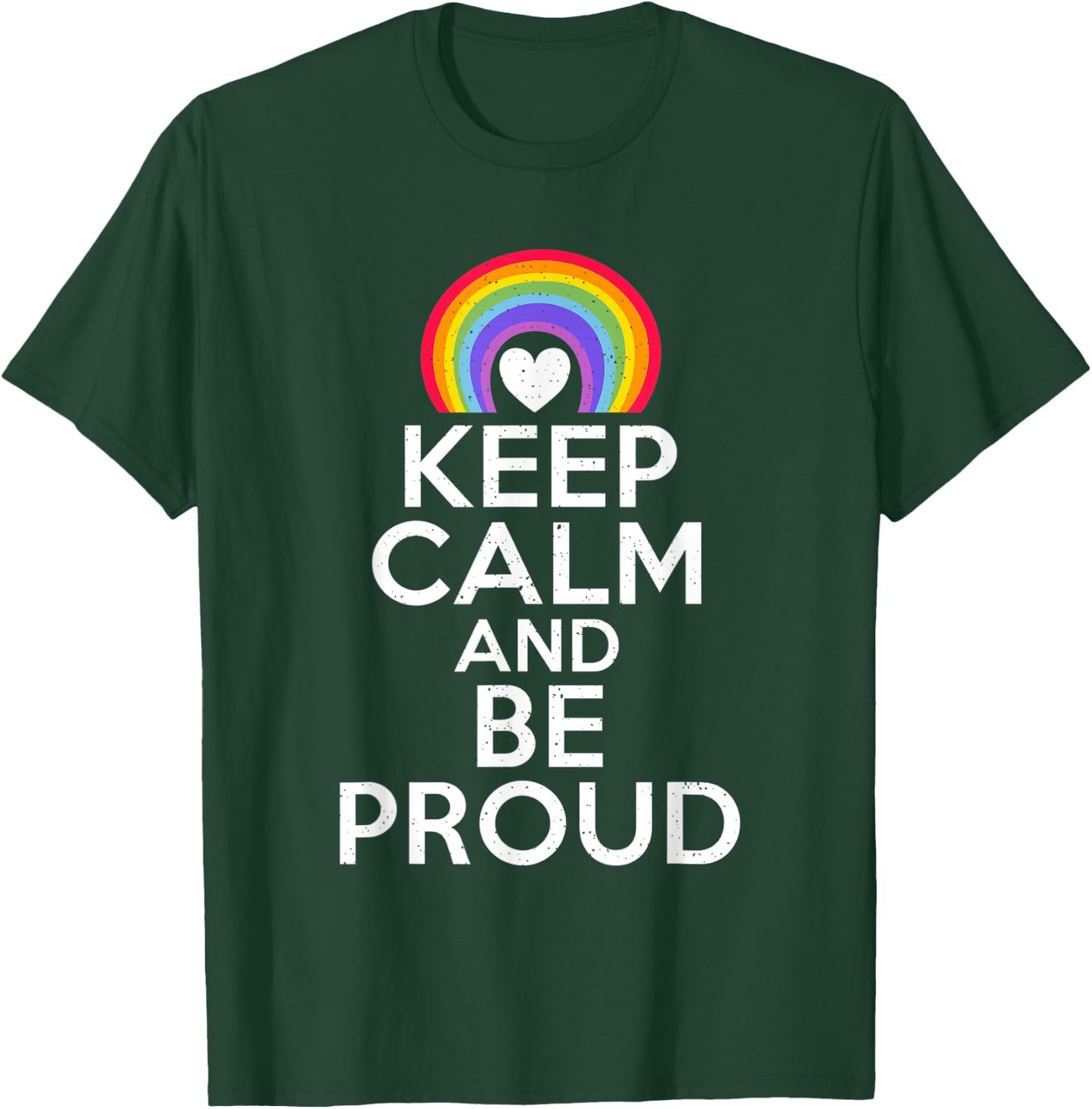 Keep Calm and be Proud Bisexual Lesbian Gay Pride T-Shirt - T-Shirt | Forest