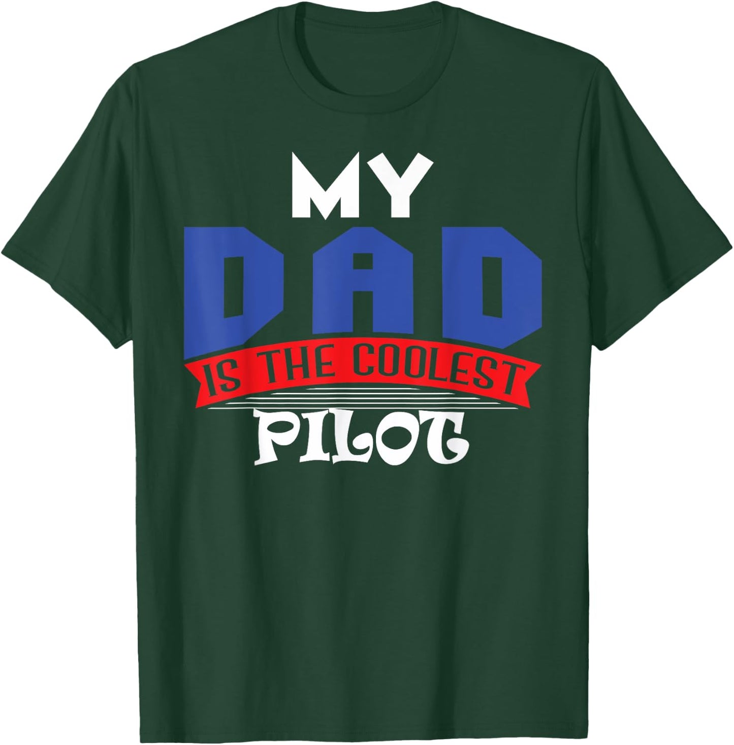 My Dad is the Coolest Pilot T Shirt T-Shirt - T-Shirt | Forest