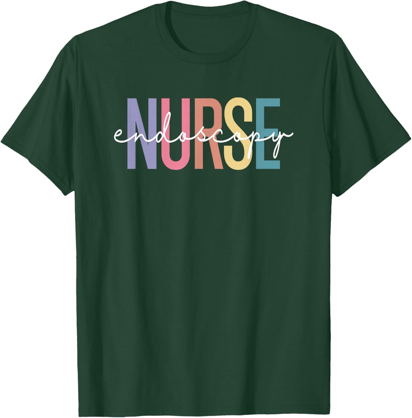 Endoscopy Nurse ENDO Nurse GI Colon Nursing T-Shirt - T-Shirt | Forest