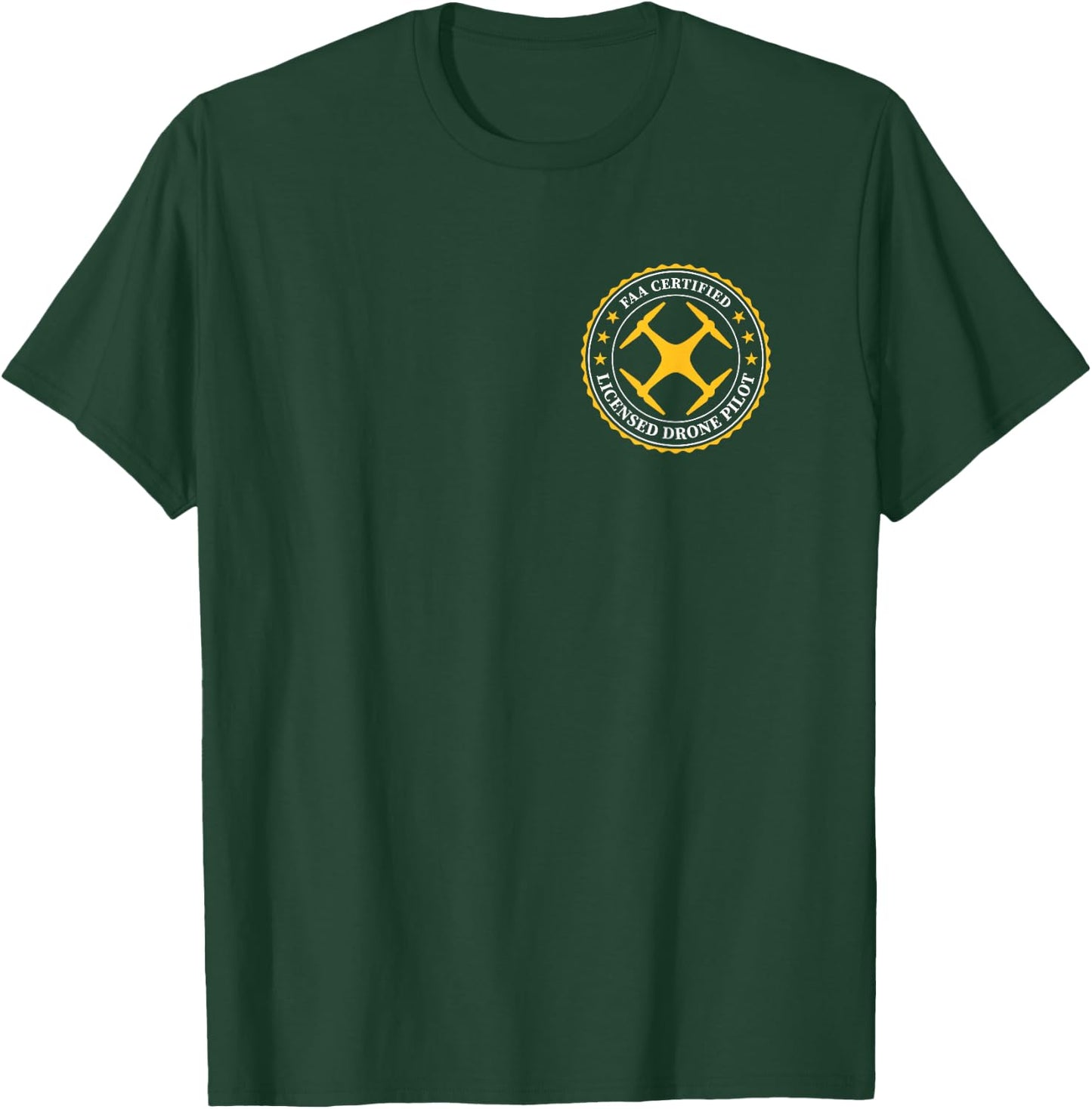 FAA Certified Licensed Drone Pilot - FRONT DESIGN T-Shirt - T-Shirt | Forest