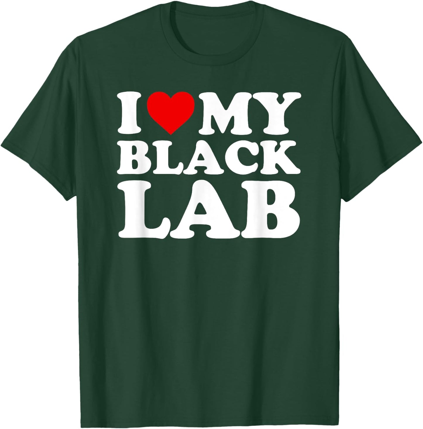 Black Lab T Shirt: I Love My Black Lab Gift T-Shirt - T-Shirt | Forest