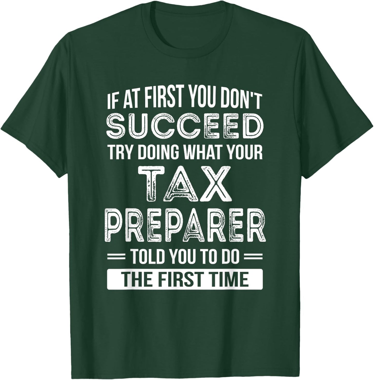 Tax Preparer Funny Tax Season Gift T-Shirt - T-Shirt | Forest