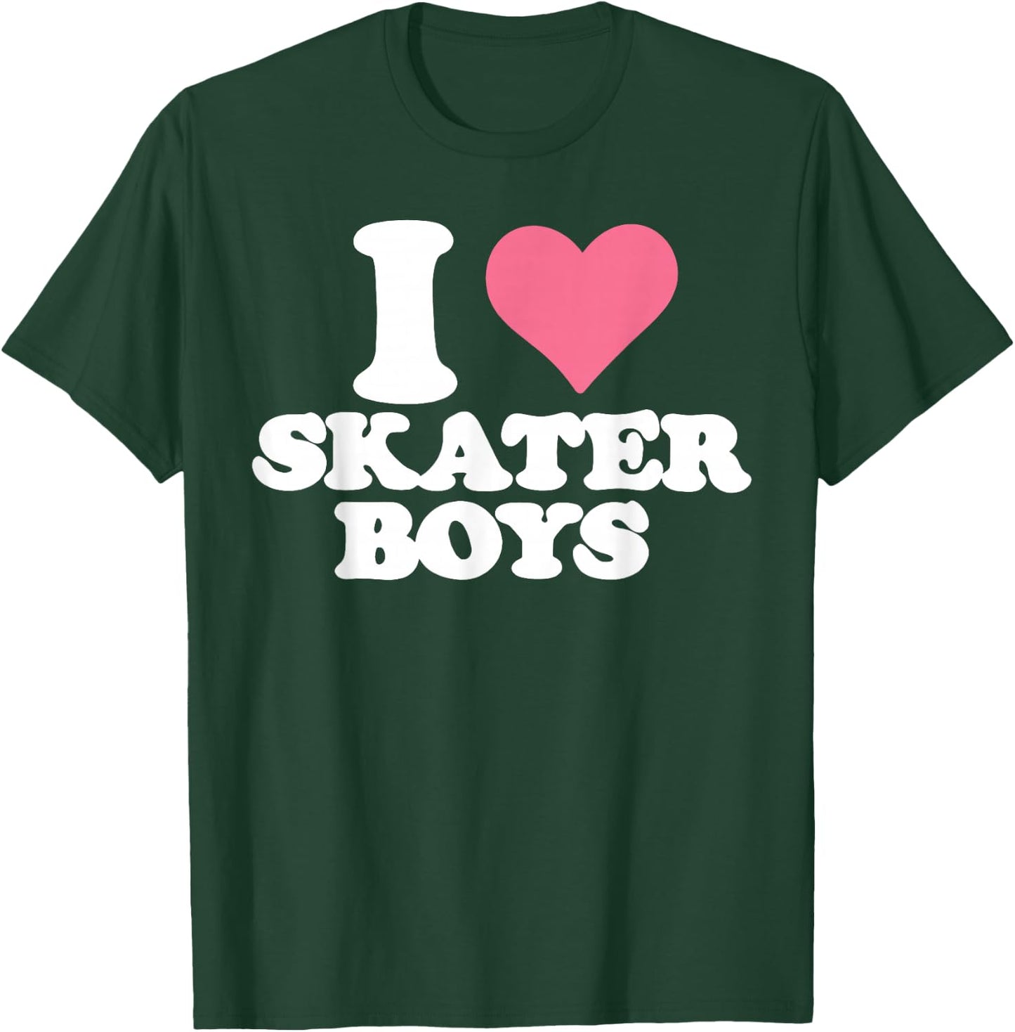I Love Skater Boys Heart T-Shirt - T-Shirt | Forest