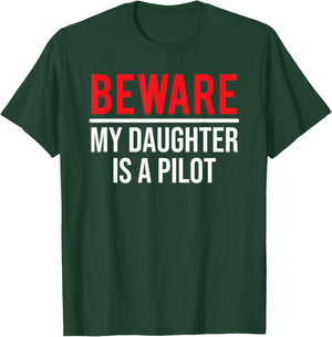 Beware My Daughter Is A Pilot Funny Aviator T-Shirt - T-Shirt | Forest