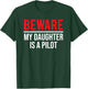 Beware My Daughter Is A Pilot Funny Aviator T-Shirt - T-Shirt | Forest