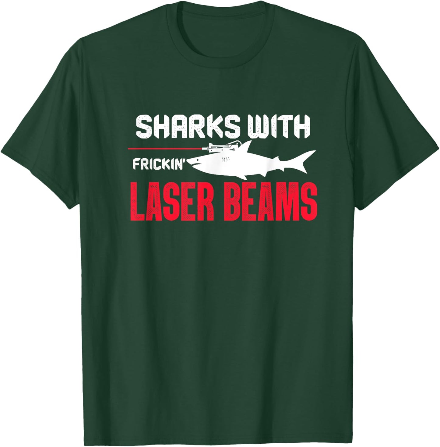 Sharks with Frickin Laser Beams Shark Austin Sayings T-Shirt - T-Shirt | Forest