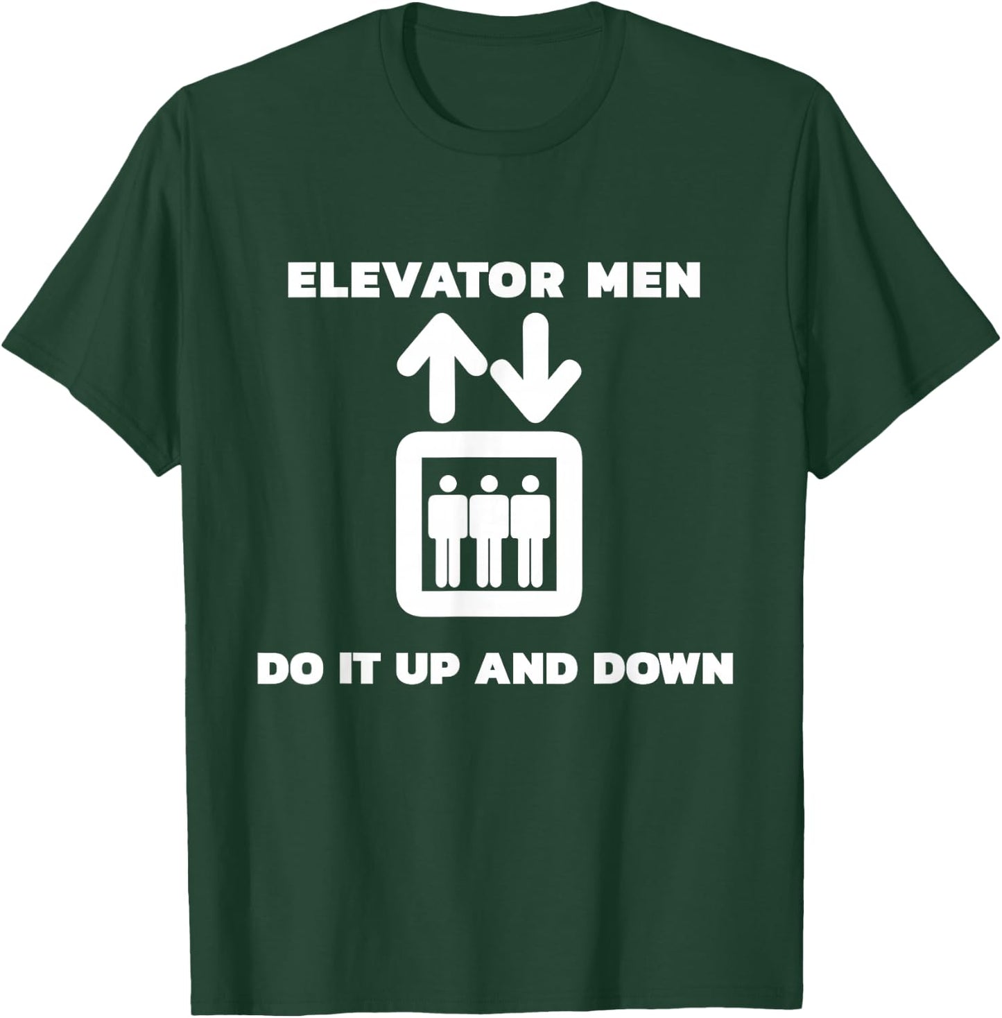 Elevator Men Do It Up and Down Funny Graphic T-Shirt - T-Shirt | Forest