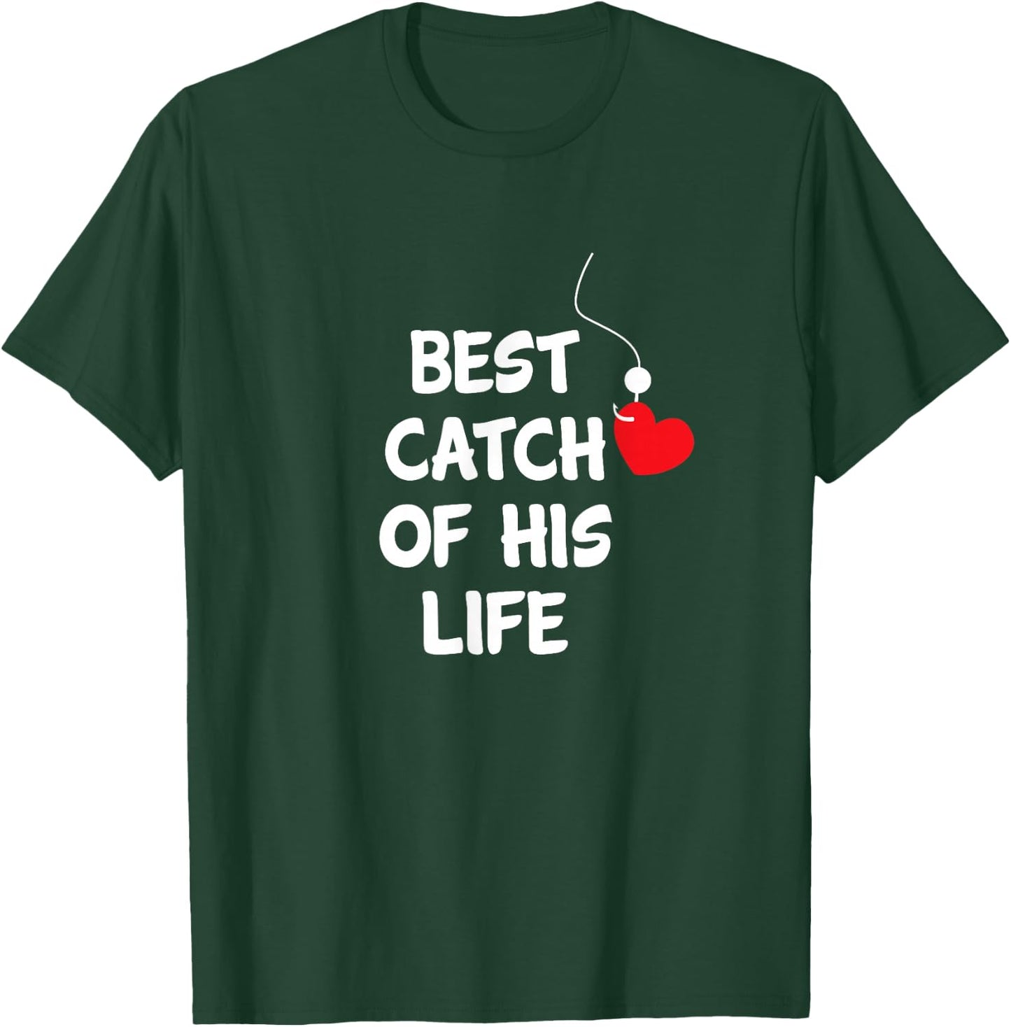 Funny Matching Gifts Fishing Couples Best Catch Of His Life T-Shirt - T-Shirt | Forest