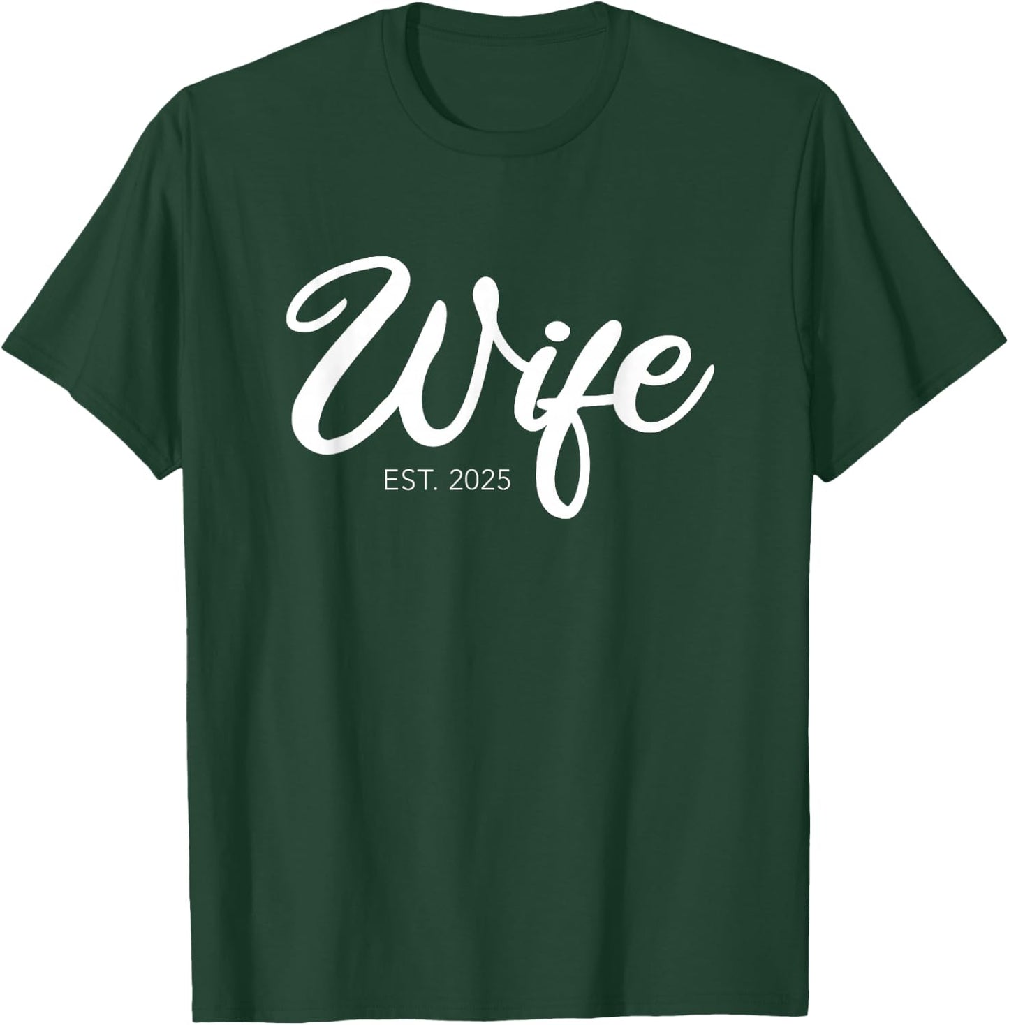 Wedding Wife Est. 2025 T-Shirt - T-Shirt | Forest