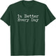 One Percent Better Every Day T-Shirt - T-Shirt | Forest