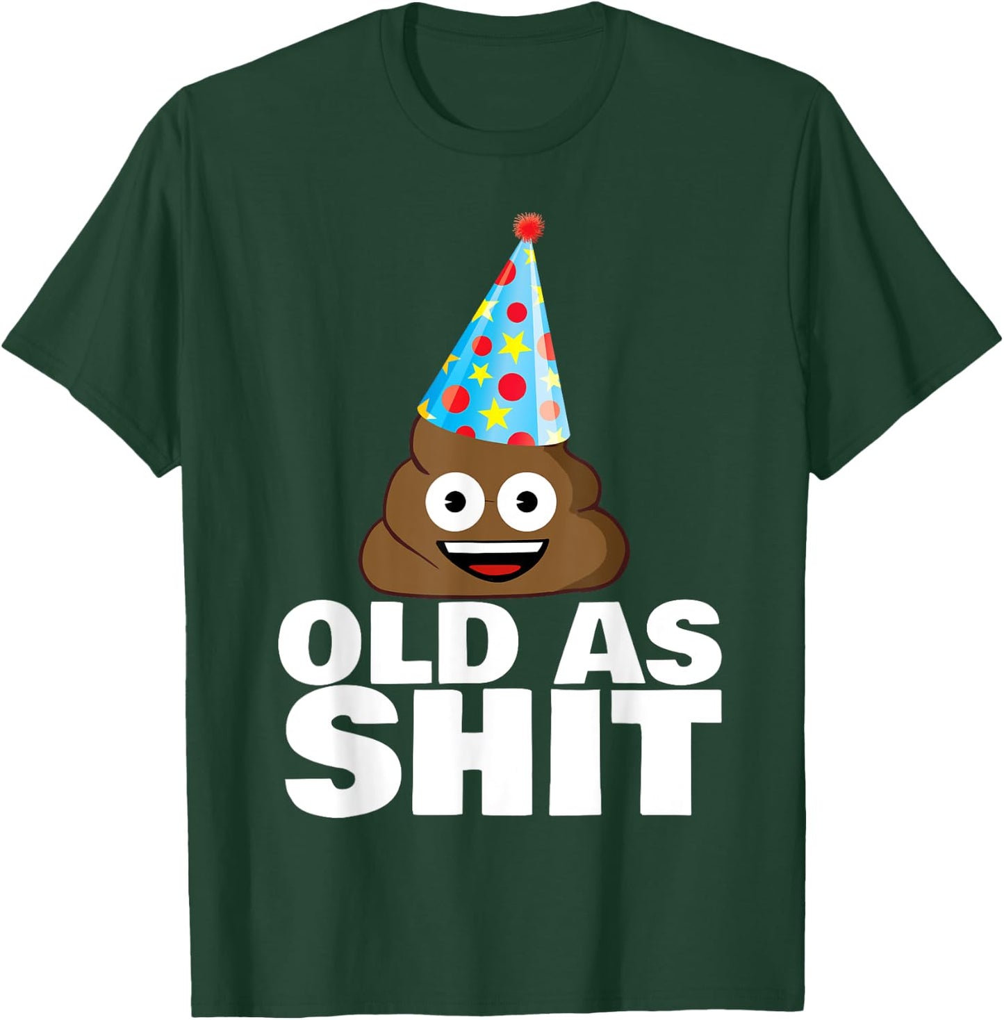 Old as Shit Funny Sarcastic Birthday Old as Shit T-Shirt - T-Shirt | Forest