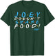 Joey doesn't share food! T-Shirt - T-Shirt | Forest