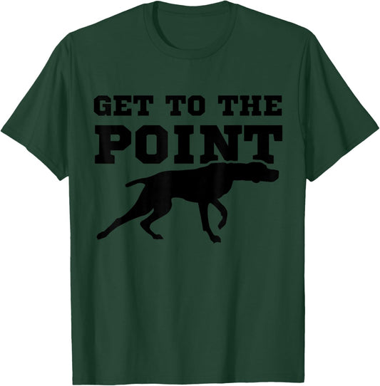 Funny Pointer Dog Quote and Vizsla Puppy Owner T-Shirt - T-Shirt | Forest