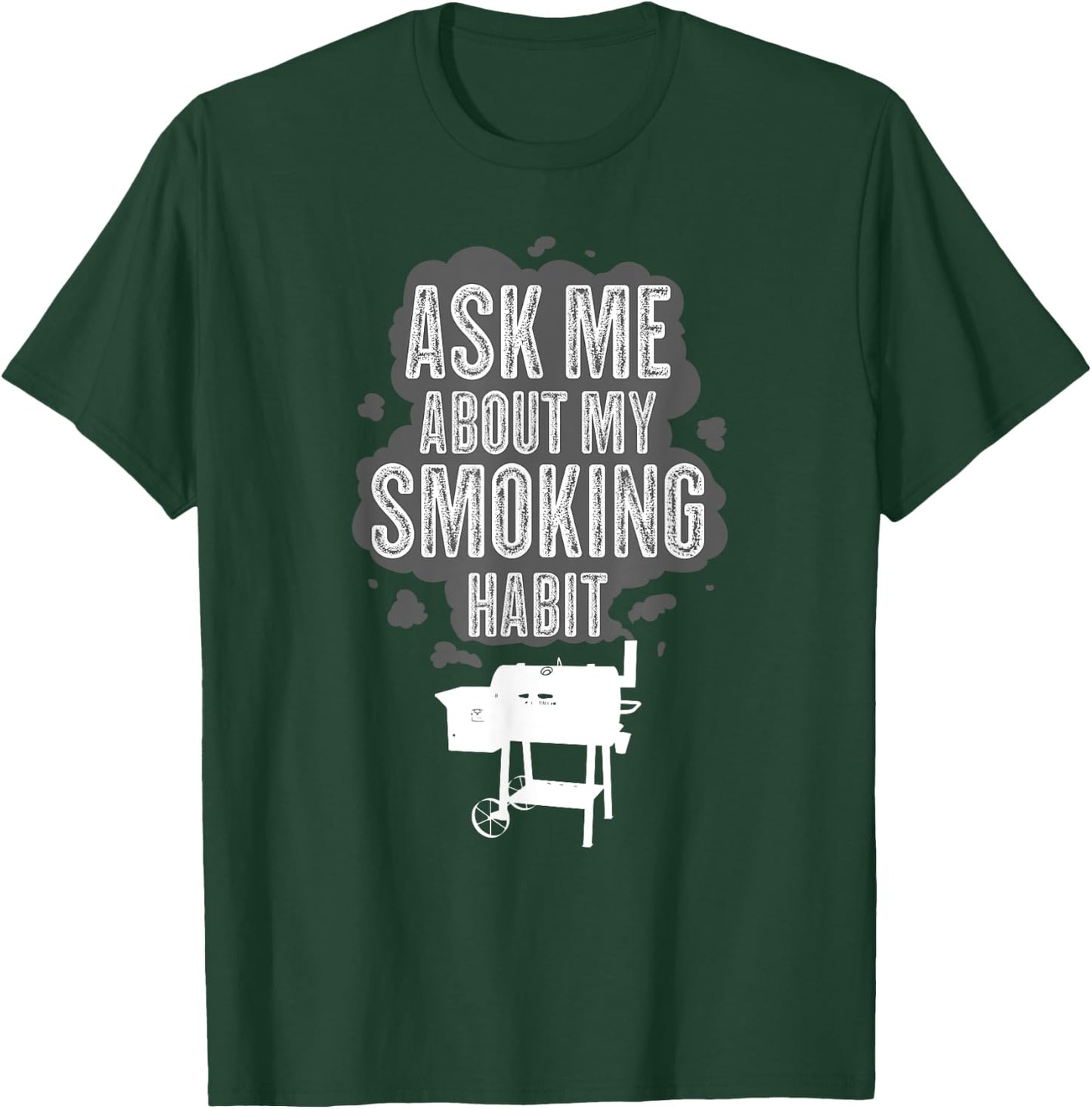 Ask Me About My Smoking Habit T-Shirt - T-Shirt | Forest