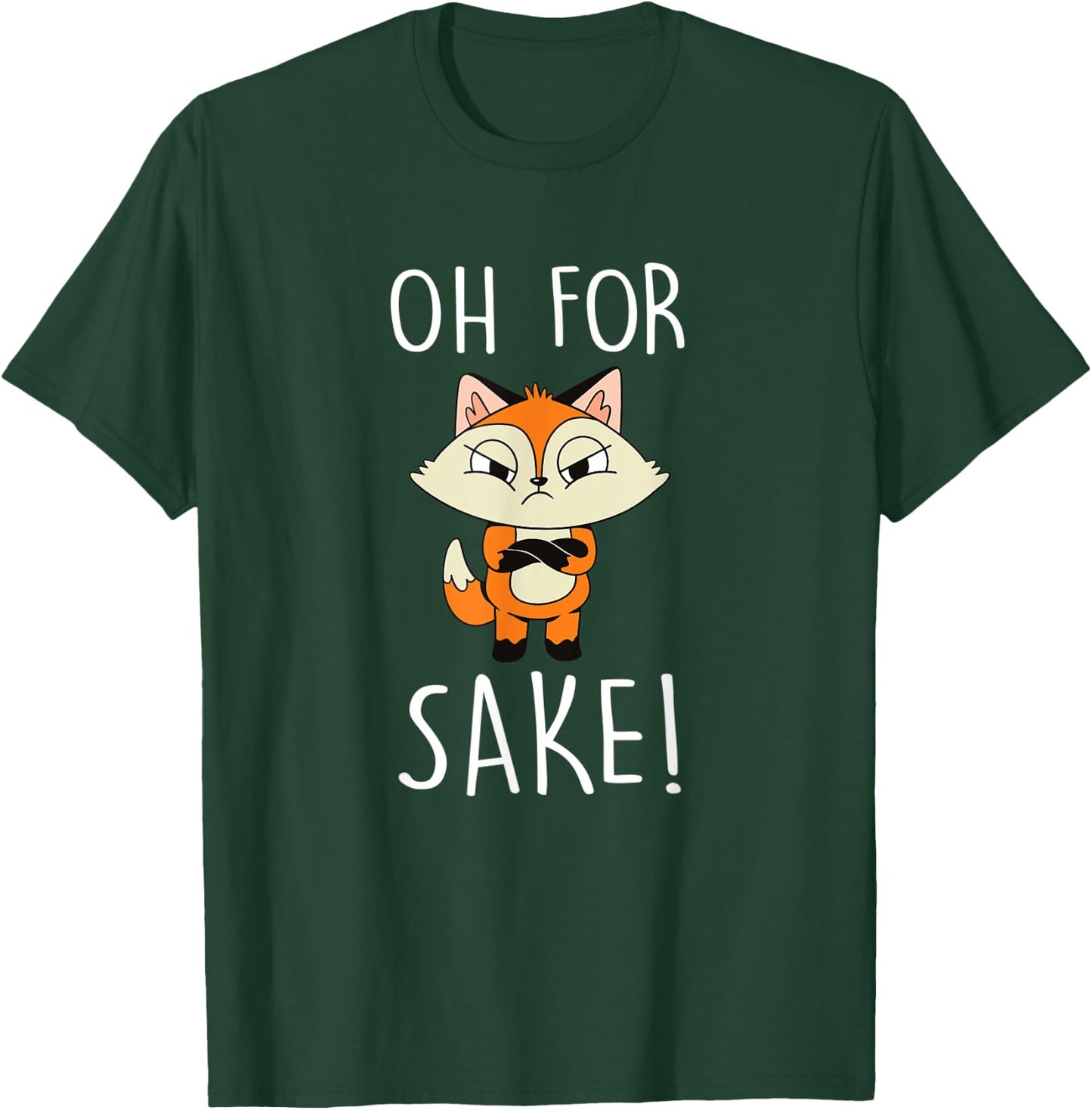 Oh for fox sake T-Shirt - T-Shirt | Forest