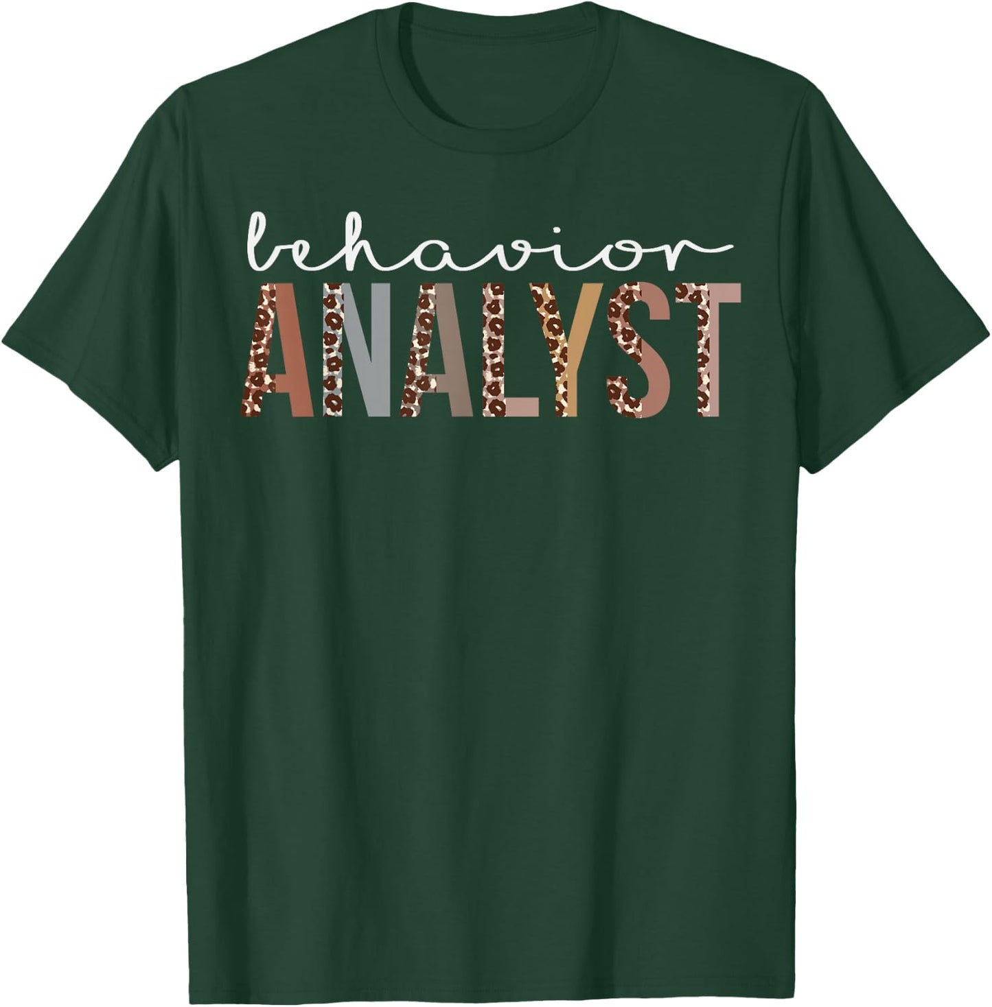 Behavior Analyst Leopard Appreciation For Work T-Shirt - T-Shirt | Forest