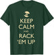 Keep Calm Rack Em Up 9 Ball - Nine Ball Gift & Women T-Shirt - T-Shirt | Forest