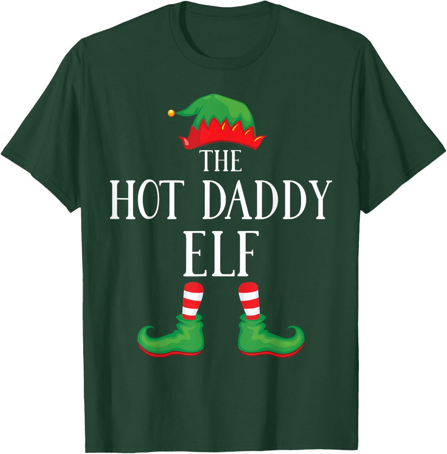 Hot Daddy Elf Matching Group Xmas Funny Family Christmas T-Shirt - T-Shirt | Forest