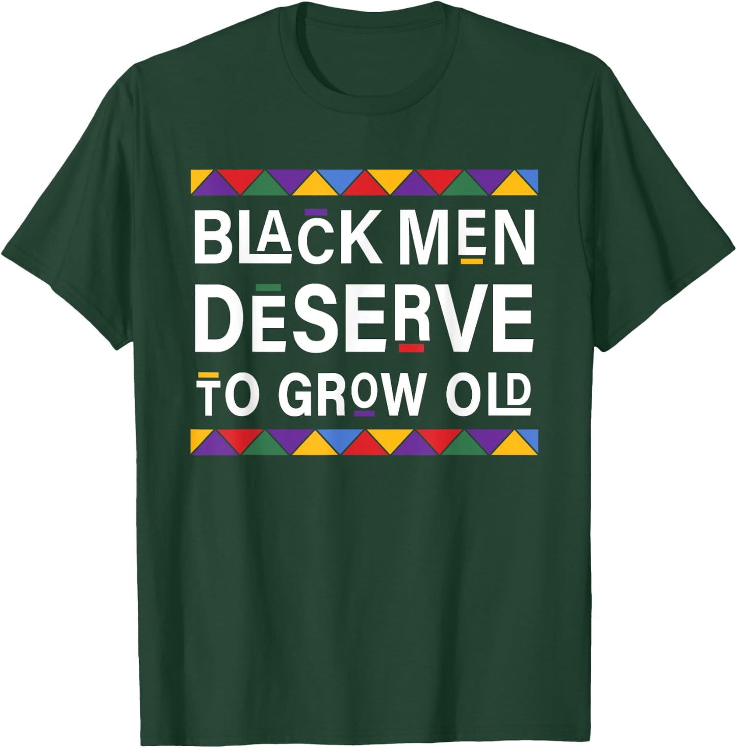 Black History Month Black Men Deserve To Grow Old Afro T-Shirt - T-Shirt | Forest