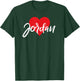 I Love Jordan First Name I Heart Named T-Shirt - T-Shirt | Forest