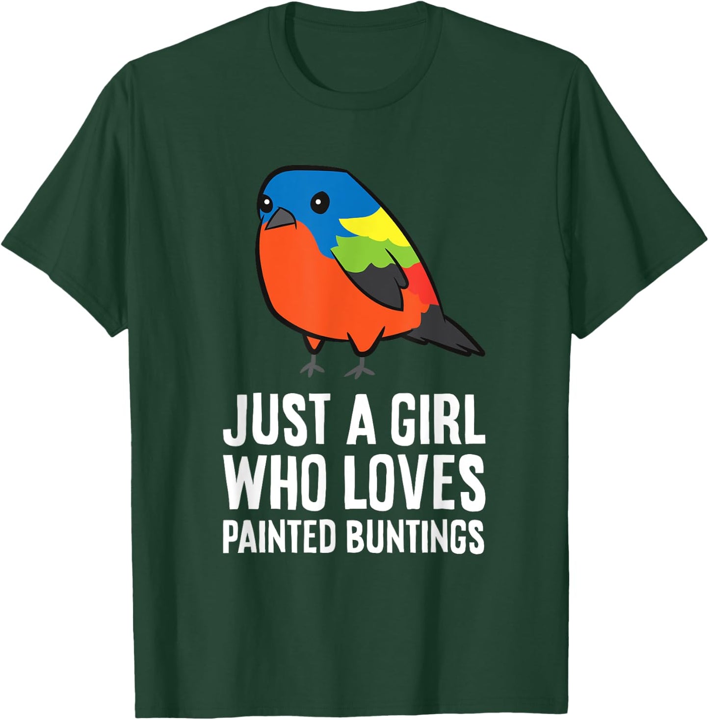 Just a Girl Who Loves Painted Buntings T-Shirt - T-Shirt | Forest
