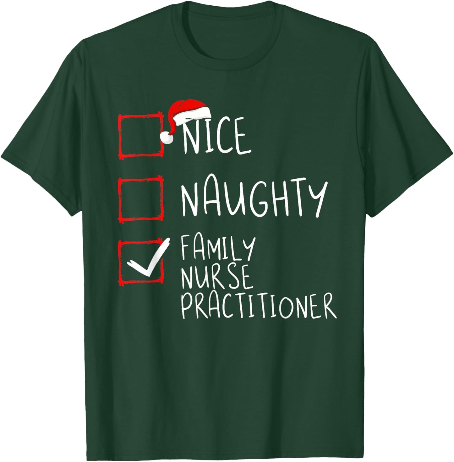 Nice Naughty Family Nurse Practitioner Christmas List Santa T-Shirt - T-Shirt | Forest