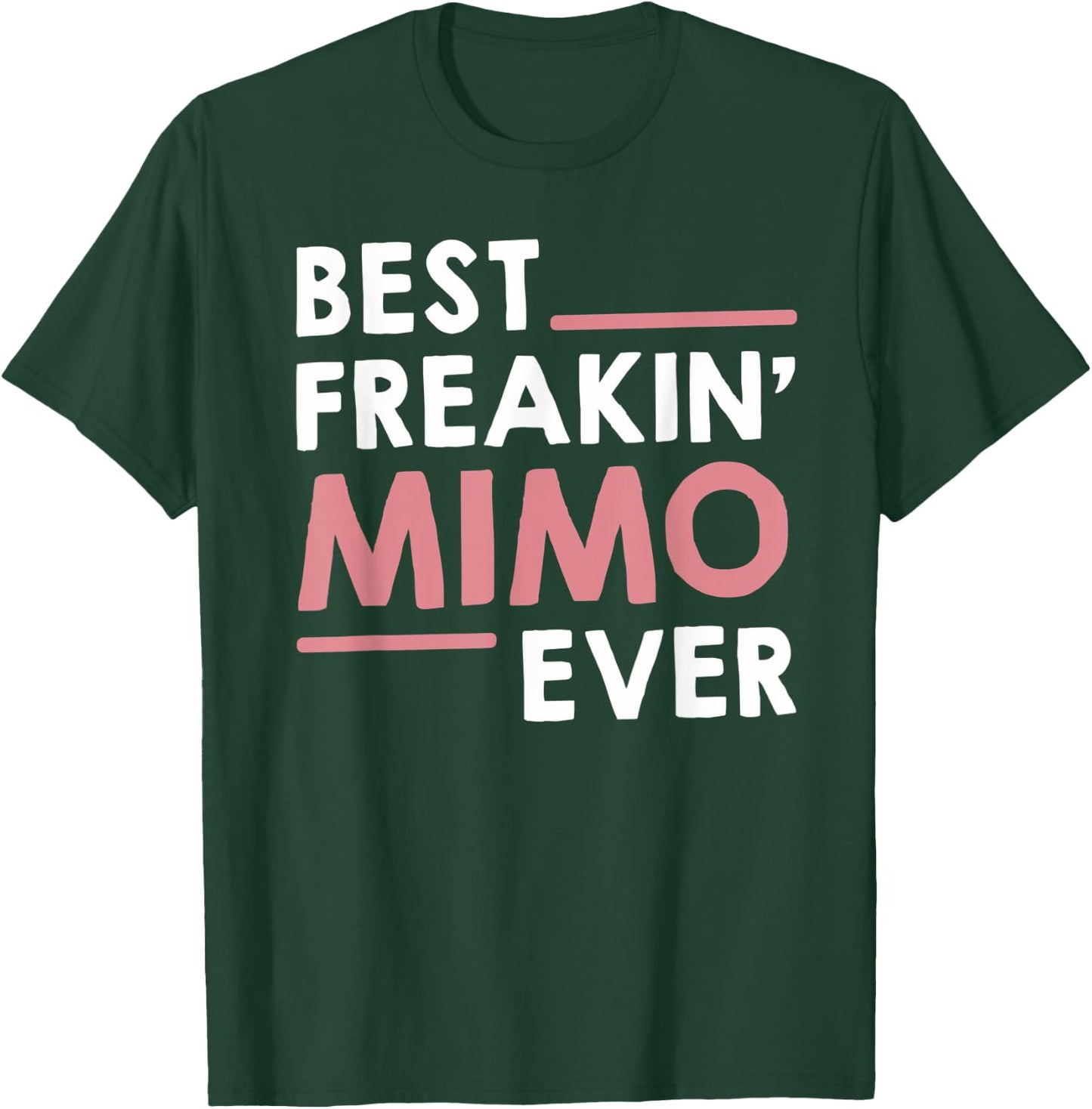 Mimo Shirts Grandma Cute Best Freakin' Mimo Ever T-Shirt - T-Shirt | Forest