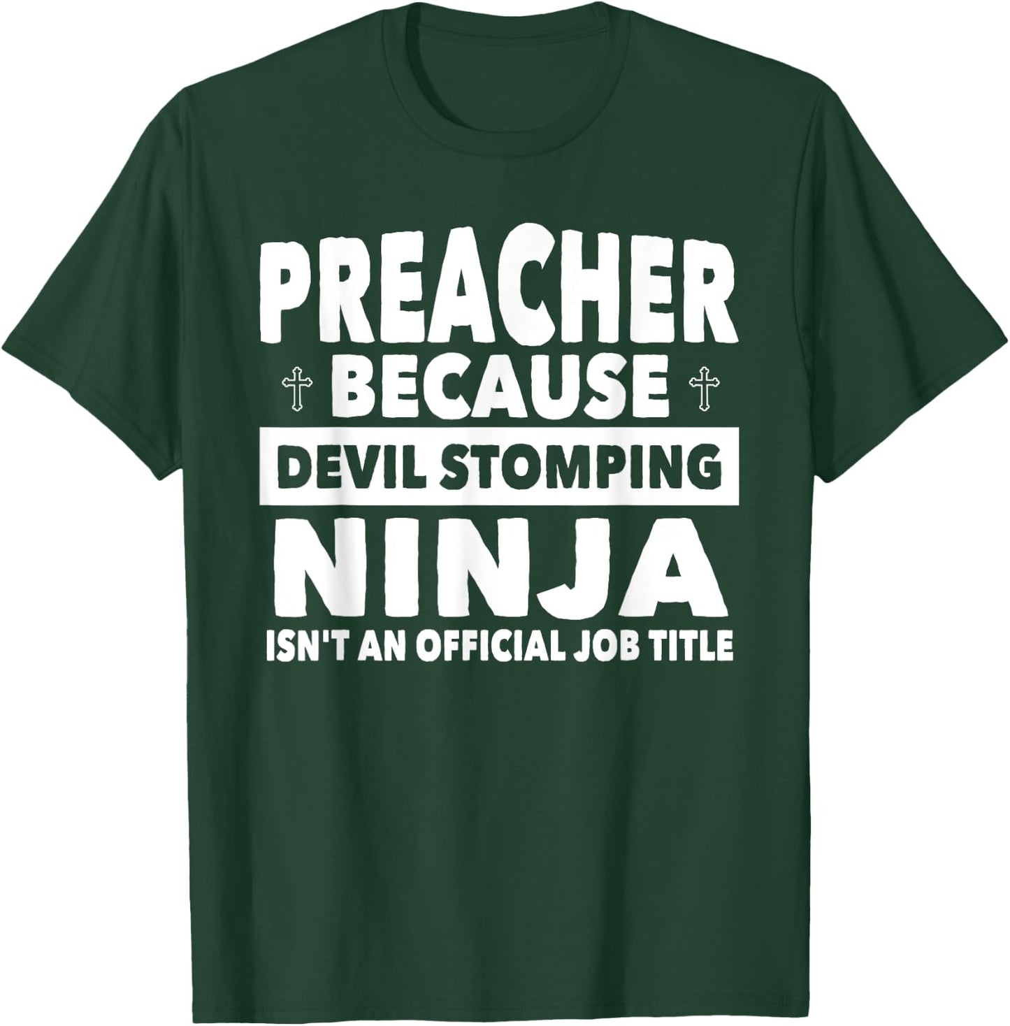 Preacher Devil Stomping Ninja Isnt Job Title - Preacher T-Shirt - T-Shirt | Forest