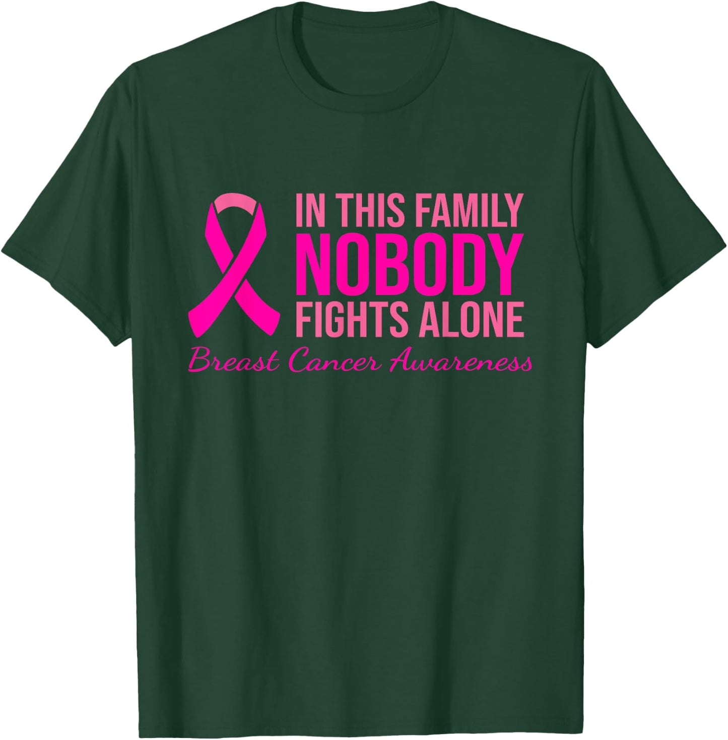 In This Family Nobody Fights Alone Breast Cancer Awareness T-Shirt - T-Shirt | Forest