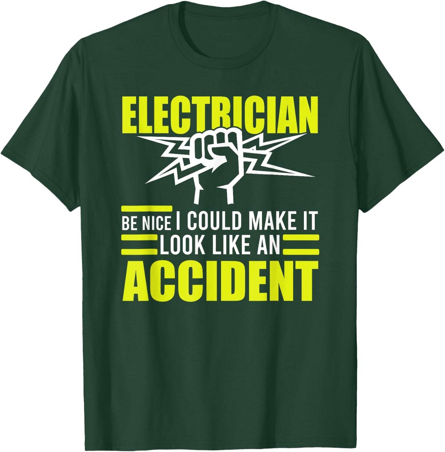 Funny Electrician Pun Gifts I Could Make It Look Like An Accident Electrician T-Shirt - T-Shirt | Forest
