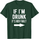 If I'm Drunk It's Her Fault Funny Best Friends Arrow Shirt T-Shirt - T-Shirt | Forest