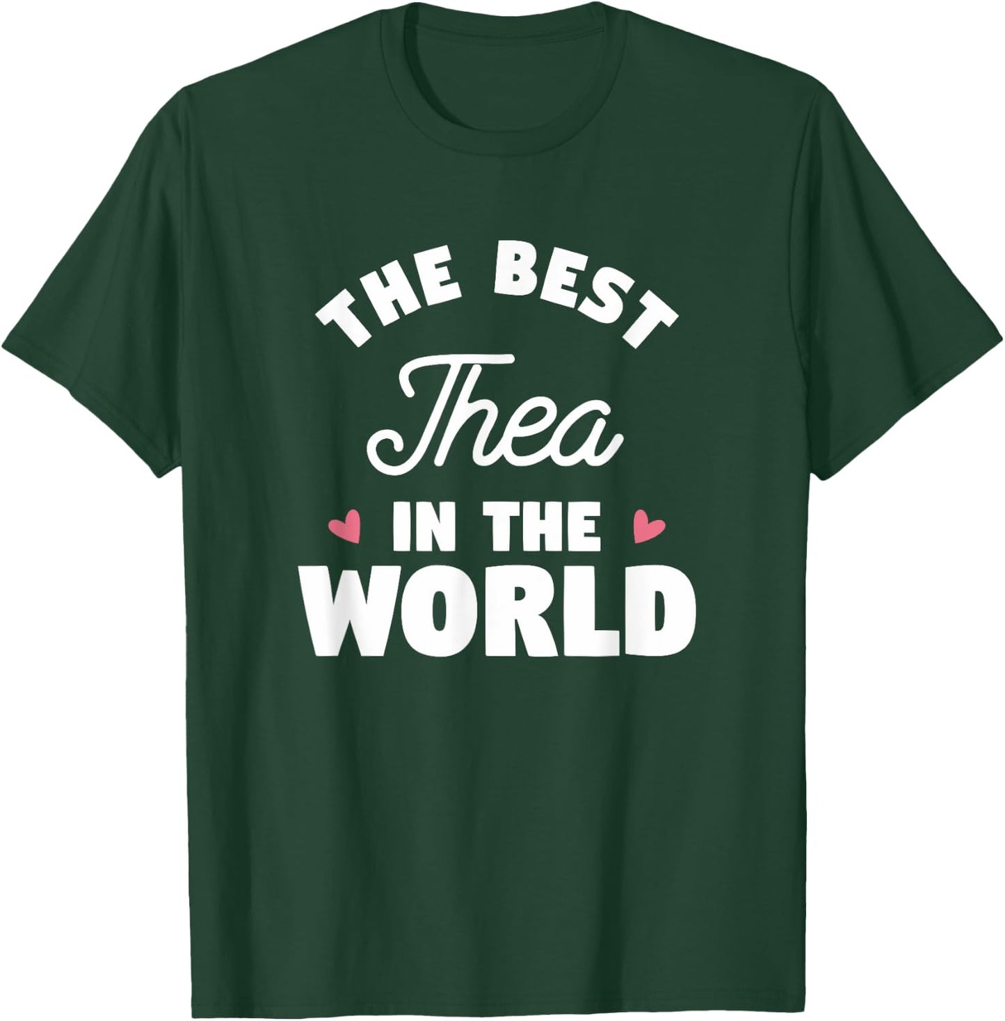 The Best Thea In The World Name T-Shirt - T-Shirt | Forest