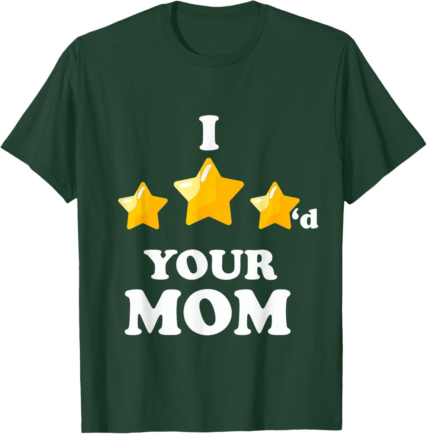 I Three Starred Your Mom Funny Video Gaming T-Shirt - T-Shirt | Forest