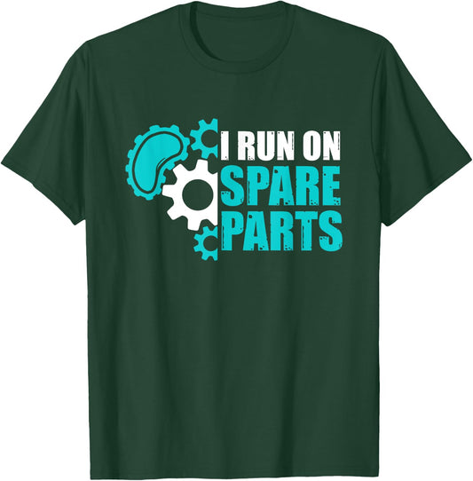 I Run On Spare Parts Kidney Surgery Organ Donation T-Shirt - T-Shirt | Forest