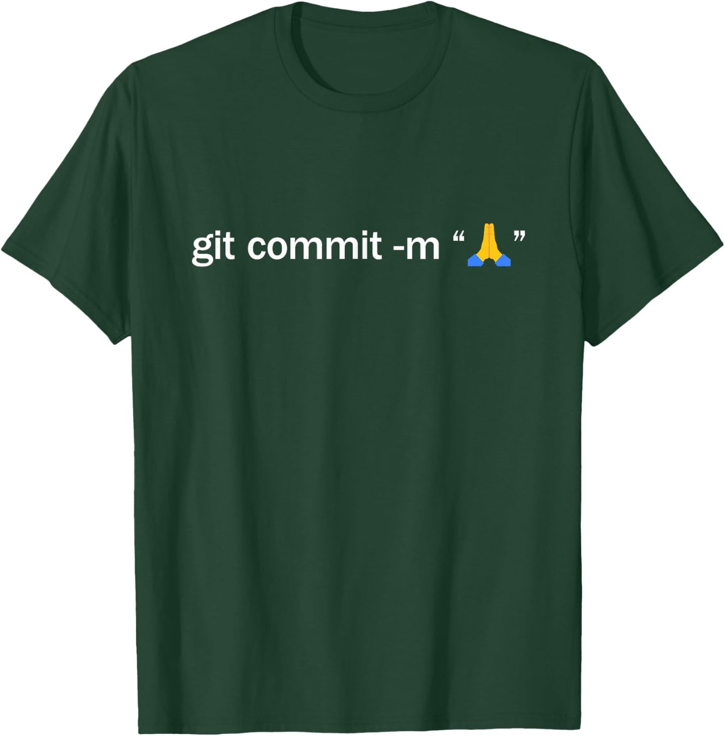Git Commit Prayer Hands - Programmer Coder Software Engineer T-Shirt - T-Shirt | Forest